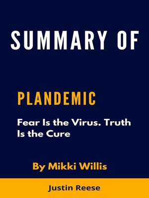 cover image of Summary of Plandemic Fear Is the Virus. Truth Is the Cure by Mikki Willis